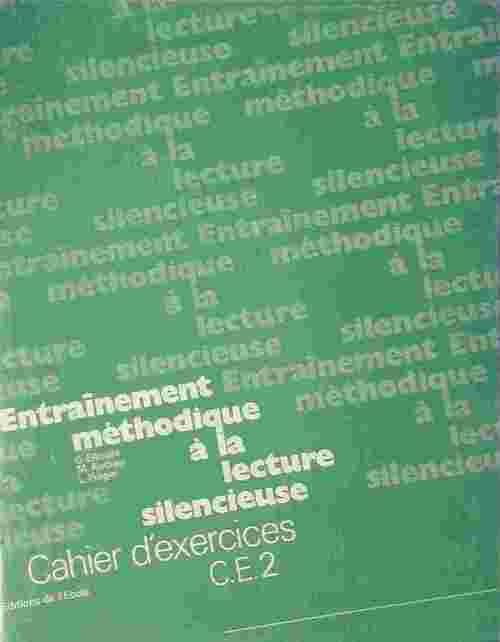 Entraînement à la lecture silencieuse CE2. Cahier d'exercices - G. Ellouze - Livre