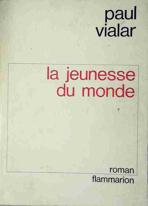 La jeunesse du monde - Paul Vialar - Livre