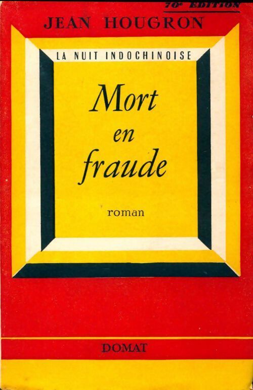 La nuit indochinoise : Mort en fraude - Jean Hougron - Livre