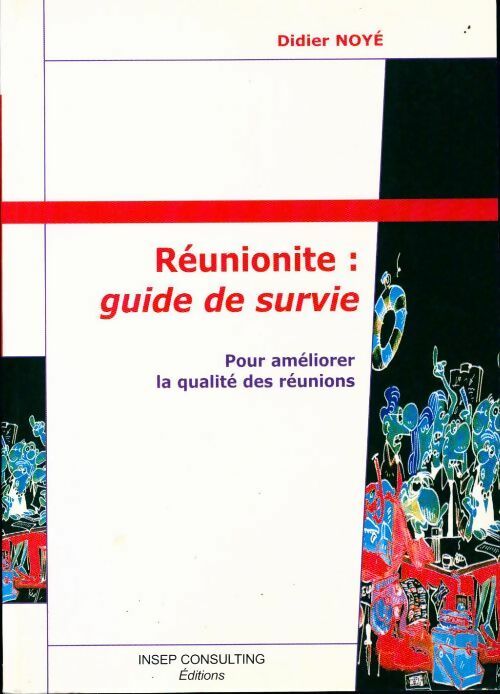 Réunionite : Guide de survie - Didier Noyé - Livre