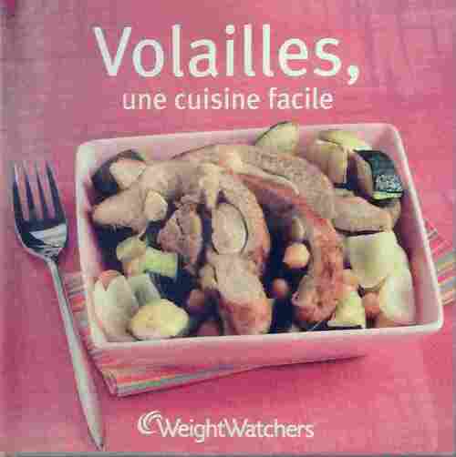 Volailles, une cuisine facile - Weight Watchers - Livre