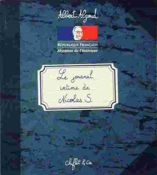 Le journal intime de Nicolas S. - Albert Algoud - Livre