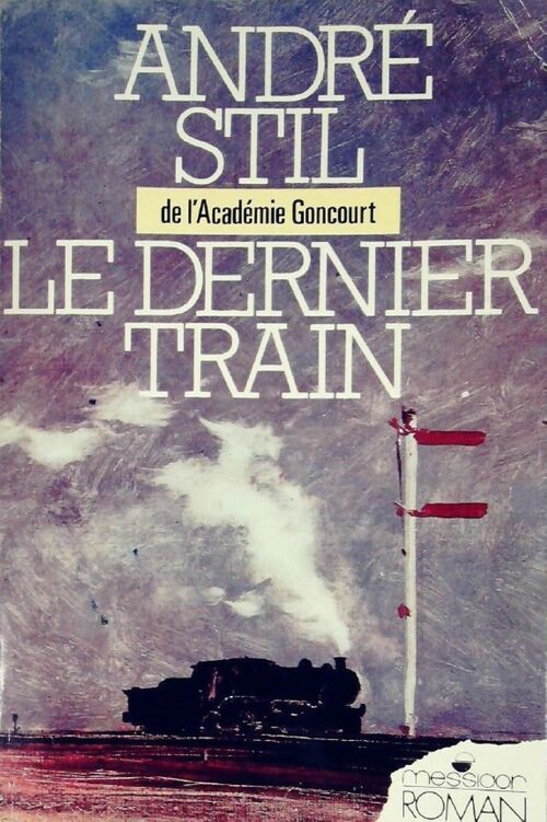 Le dernier train - André Stil - Livre