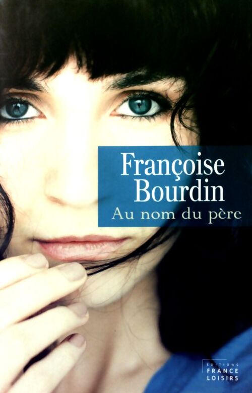 Au nom du père - Françoise Bourdin - Livre
