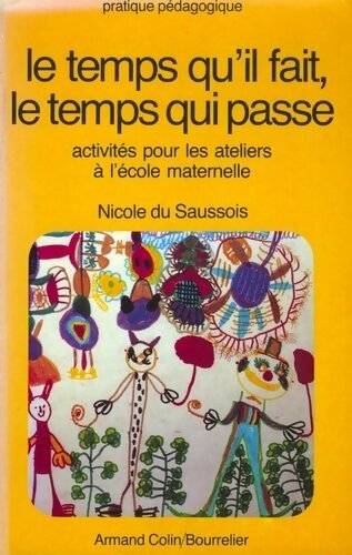 Le temps qu'il fait, le temps qui passe - Nicole Du Saussois - Livre