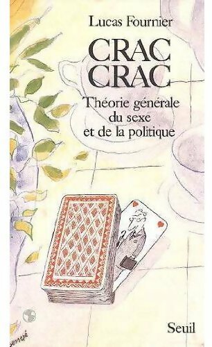 Crac-crac. Théorie générale du sexe et de la politique - Lucas Fournier - Livre