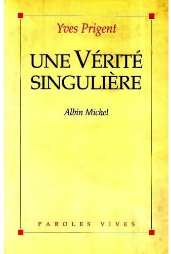 Une vérité singulière - Yves Prigent - Livre