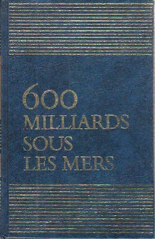 600 milliards sous les mers Tome II - Harry E. Rieseberg - Livre