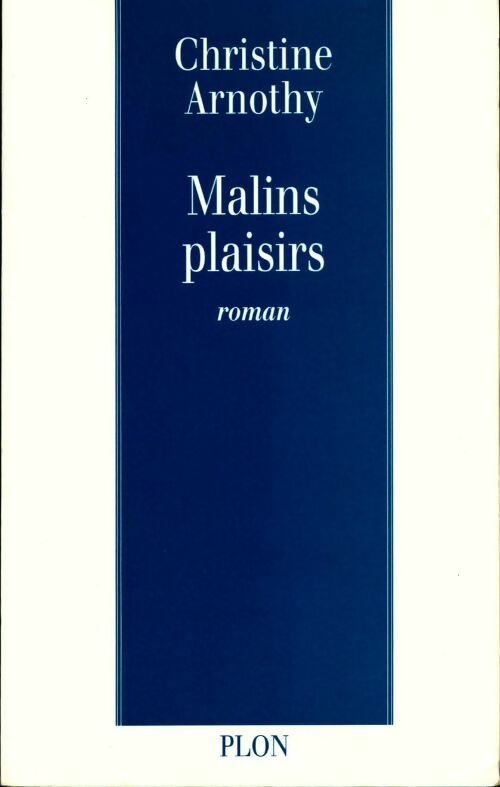 Malins plaisirs - Christine Arnothy - Livre