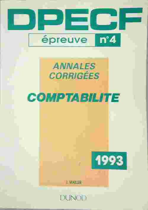 Comptablitié Epreuve n°4 DPECF Annales corrigées 1993 - JAcky Mailler - Livre