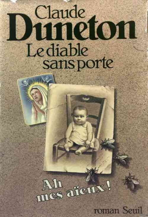 Le diable sans porte Tome 1 : Ah, mes aïeux ! - Jean-Pierre Pagliano, Claude Duneton - Livre
