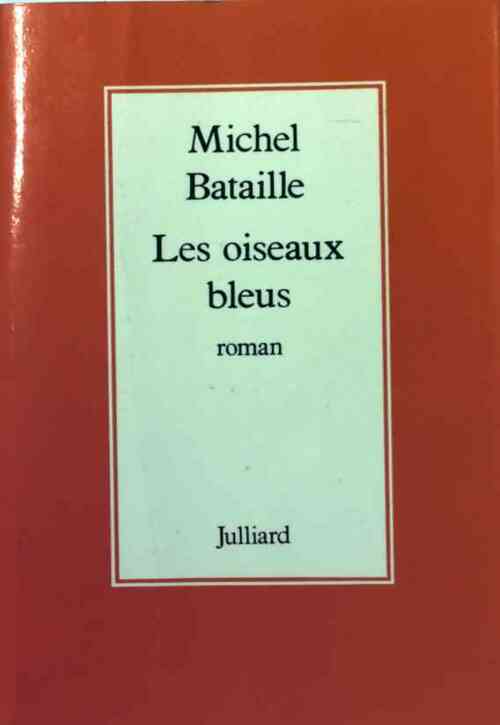 Les oiseaux bleus - Michel Bataille - Livre