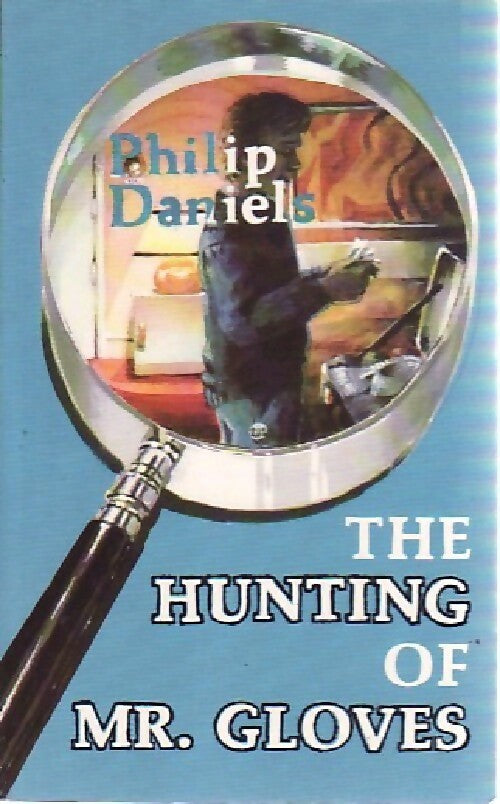 The hunting of Mr.Gloves - Philip Daniels - Livre
