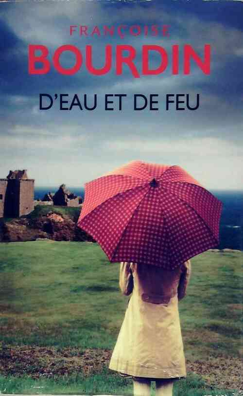 D'eau et de feu - Françoise Bourdin - Livre