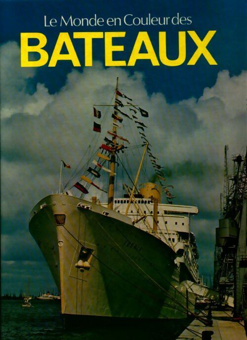 Le monde en couleur des bateaux - Collectif - Livre