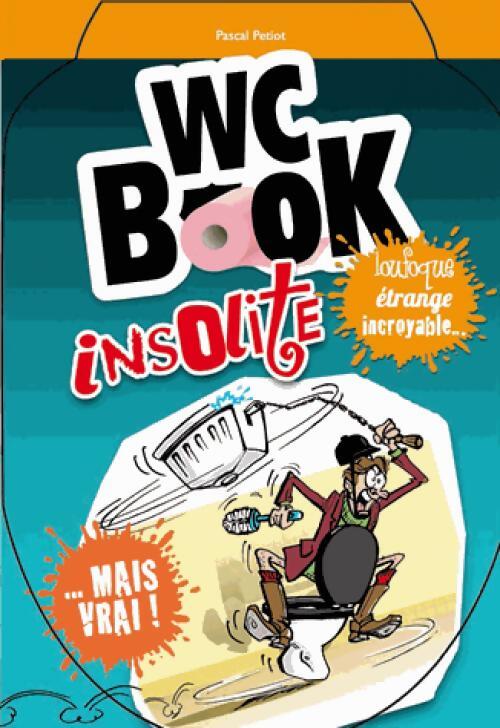 Le WC book insolite - Pascal Petiot - Livre
