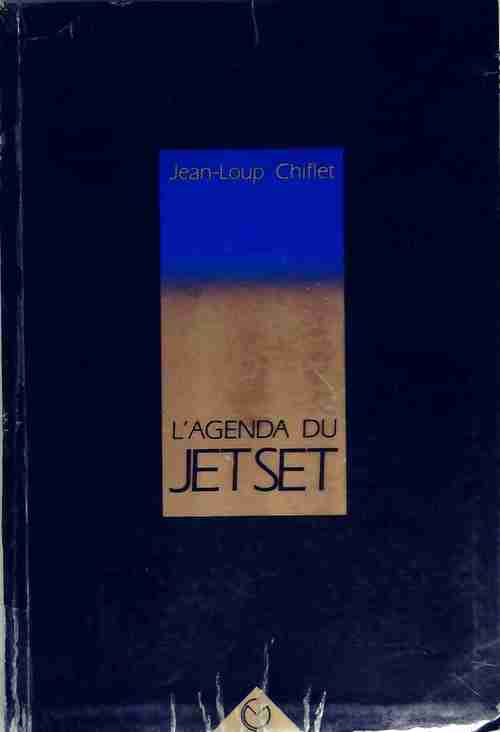L'agenda du jet set - Jean-Loup Chiflet - Livre