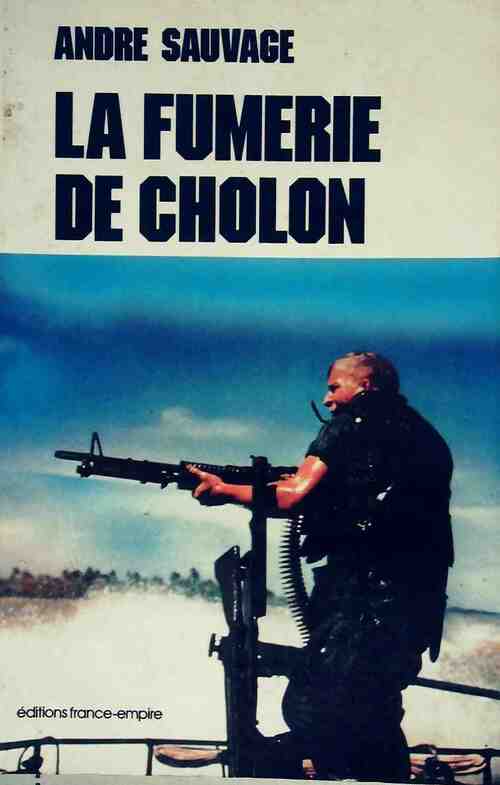 Fumerie de Cholon - André Sauvage - Livre