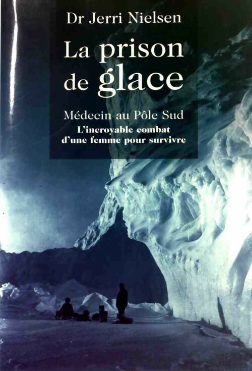 La prison de glace - Jerri Nielsen - Livre