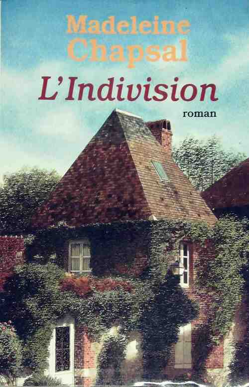 L'indivision - Madeleine Chapsal - Livre