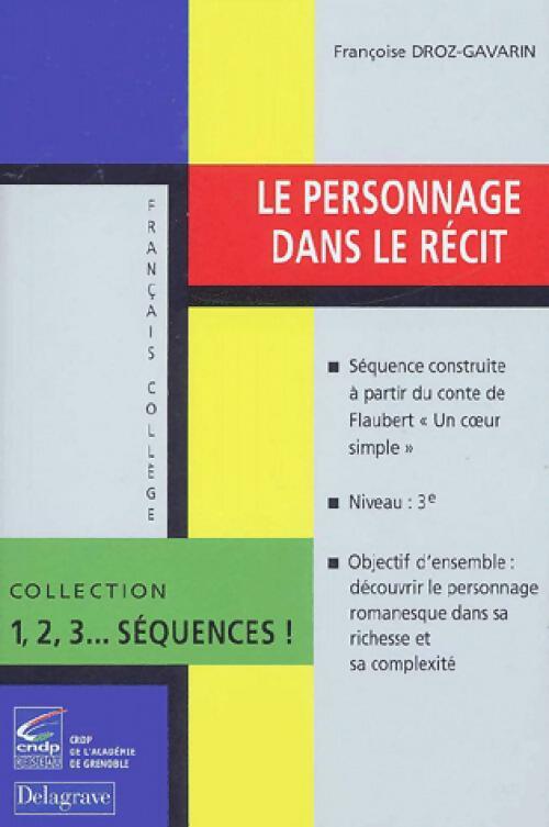 Le personnage dans le récit - Françoise Droz-Gavarin - Livre