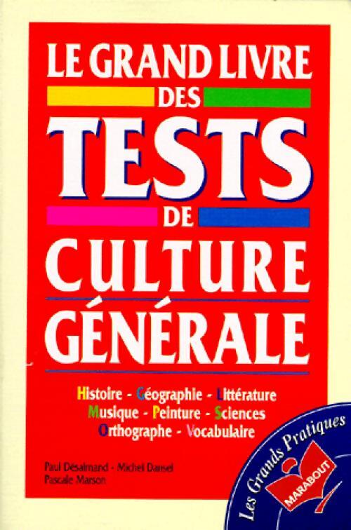 Le grand livre des tests de culture générale - Michel Dansel, Pascale Marson, Paul Desalmand - Livre