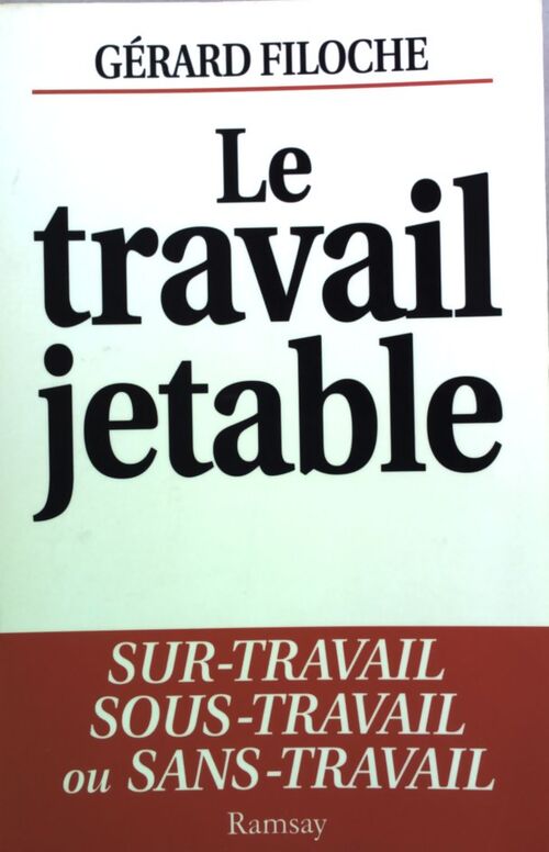 Le travail jetable - Gérard Filoche - Livre