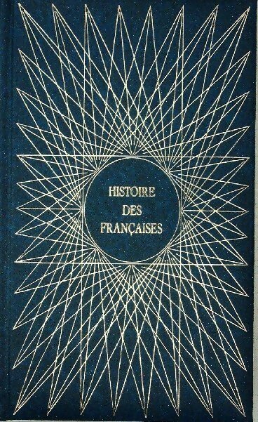 Histoire des françaises Tome III - Alain Decaux - Livre