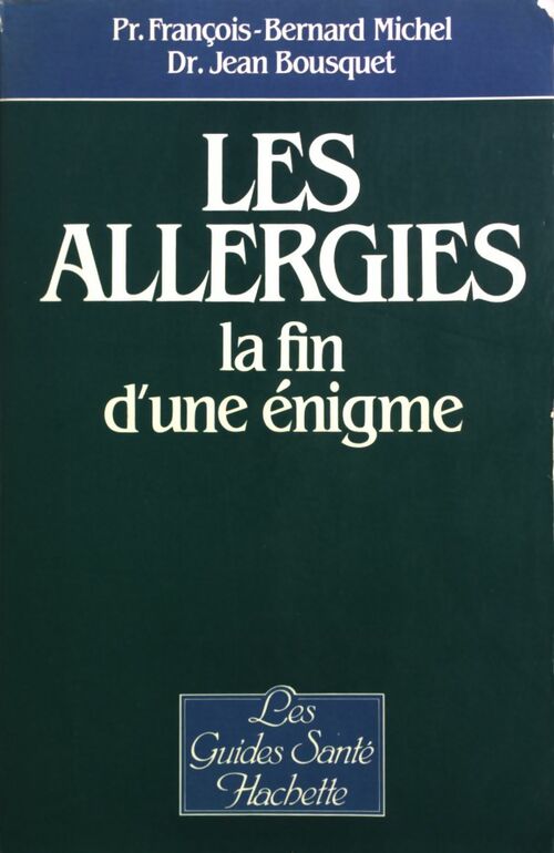 Les allergies - Jean Bousquet, François-Bernard Michel - Livre