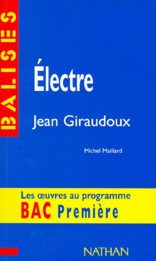 Electre de Jean Giraudoux - Michel Maillard - Livre