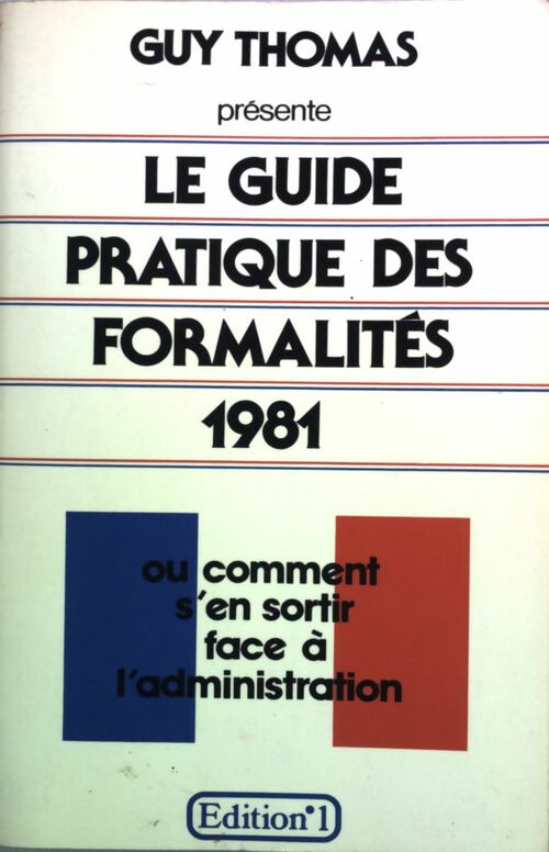 Le guide pratique des formalités 1981 - Guy Thomas - Livre