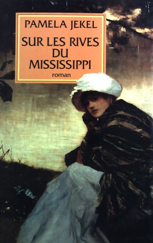 Sur les rives du Mississippi - Pamela Jekel - Livre