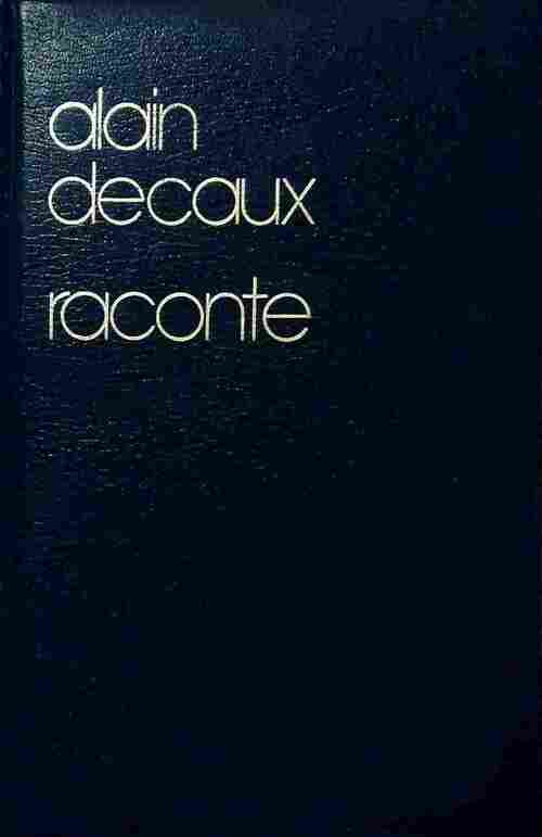 Raconte - Alain Decaux - Livre