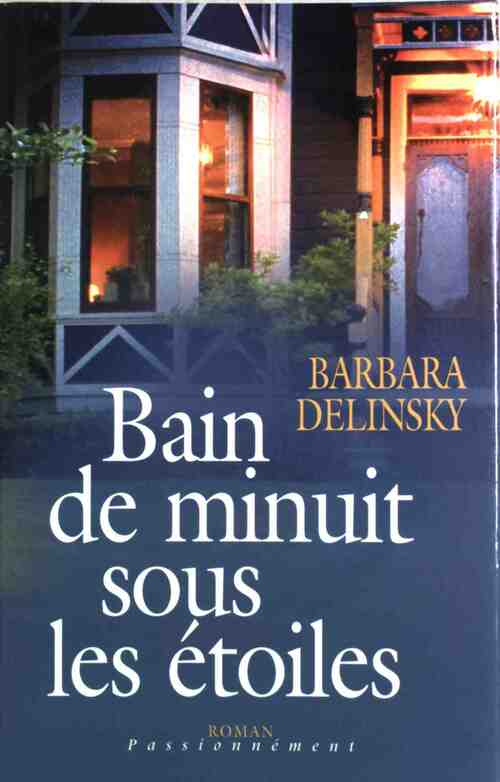 Bain de minuit sous les étoiles - Barbara Delinsky - Livre