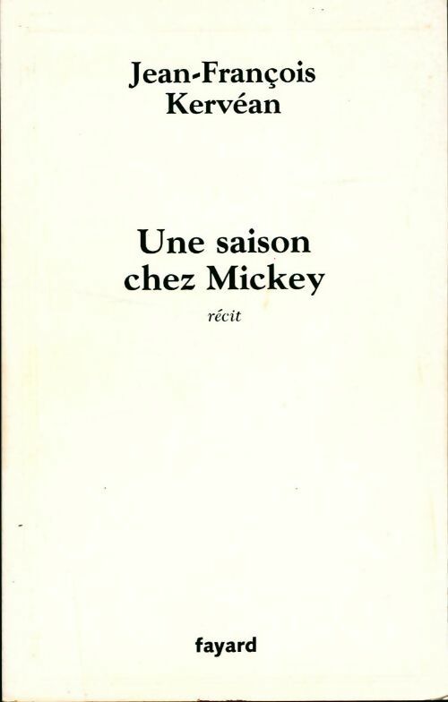 Une saison chez Mickey - Jean-François Kervéan - Livre