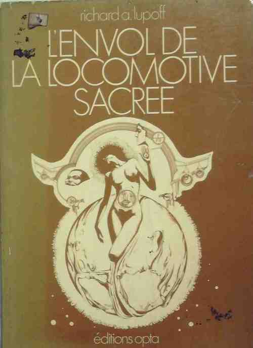 L'envol de la locomotive sacrée - Richard A. Lupoff - Livre