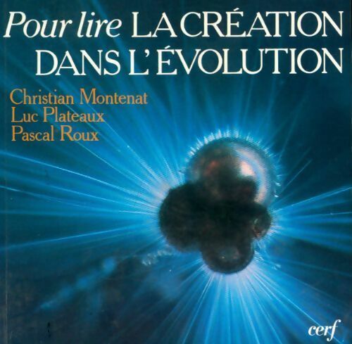 Pour lire la création dans l'évolution - Christian Montenat - Livre