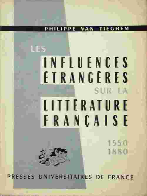 Les influences étrangères sur la littérature française - Philippe Van Tieghem - Livre