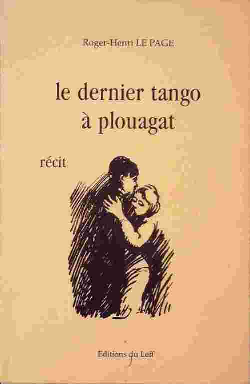 Le dernier tango à Plouagat - Roger-Henri Le Page - Livre
