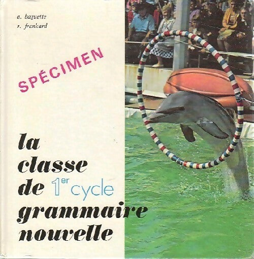 La classe de grammaire nouvelle 1er cycle - A. Baquette - Livre