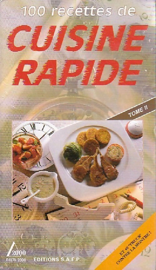 100 Recettes de cuisine rapide Tome I - Sophie Hachet - Livre