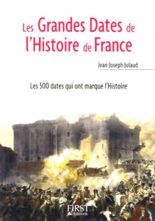 Les grandes dates de l'Histoire de France - Jean-Joseph Julaud - Livre