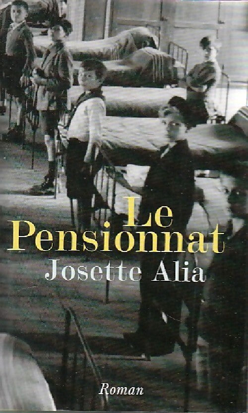 Le pensionnat - Josette Alia - Livre