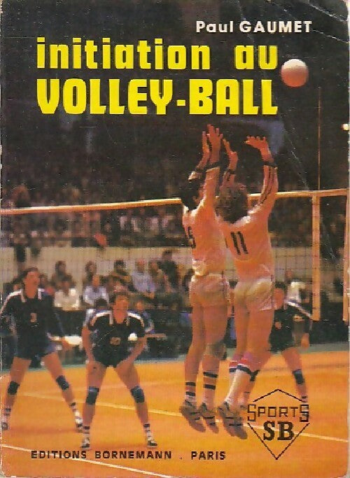 Initiation au volley-ball - Paul Gaumet - Livre