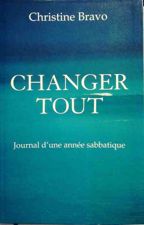 Changer tout - Christine Bravo - Livre