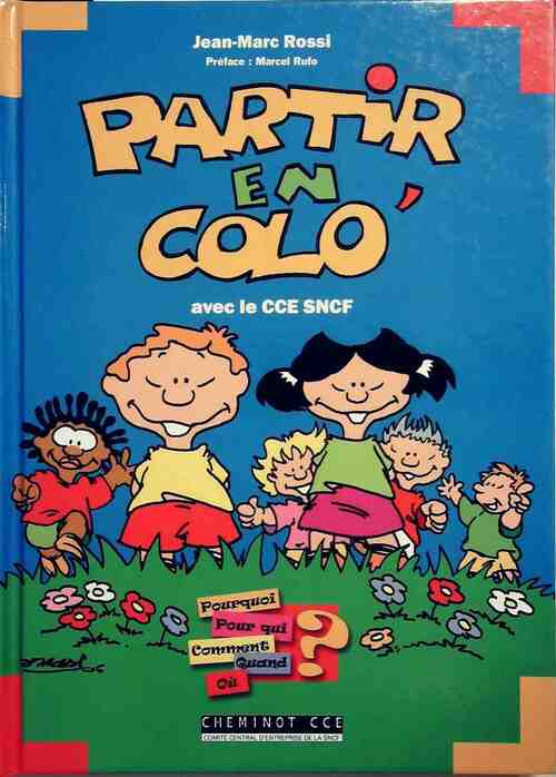 Partir en colo avec le CCE SNCF - Jean-Marc Rossi - Livre