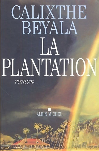 La plantation - Calixthe Beyala - Livre