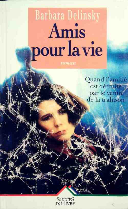 Amis pour la vie - Barbara Delinsky - Livre