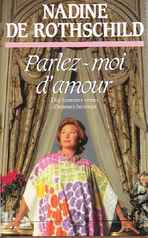 Parlez-moi d'amour - Nadine De Rothschild - Livre