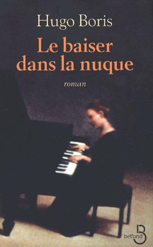 Le baiser dans la nuque - Hugo Boris - Livre